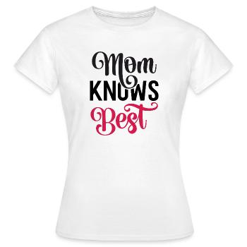 Mama weiß es am besten - Frauen T-Shirt - Weiß - Vorne - AI Model Female 172 dark (172cm)