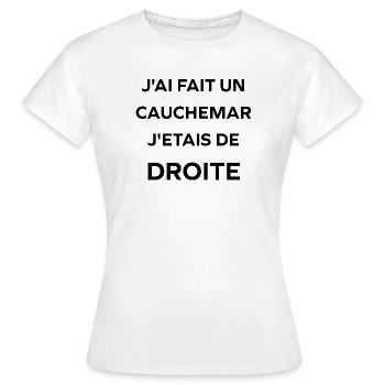 j'ai fait un cauchemar j'étais de droite - T-shirt Femme - blanc - Devant - AI Model Female 172 dark (172cm)