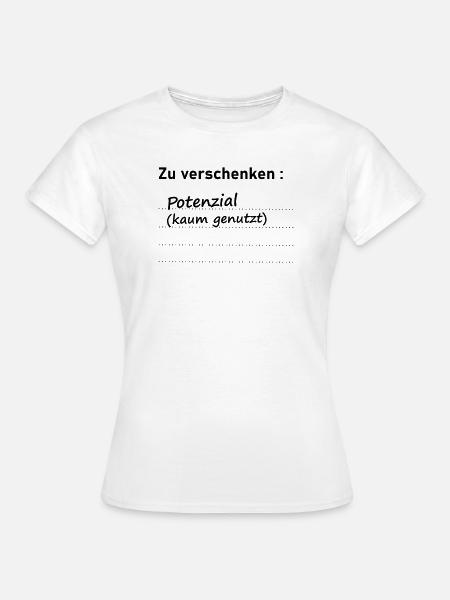 Potenzial zu verschenken - Frauen T-Shirt - Weiß