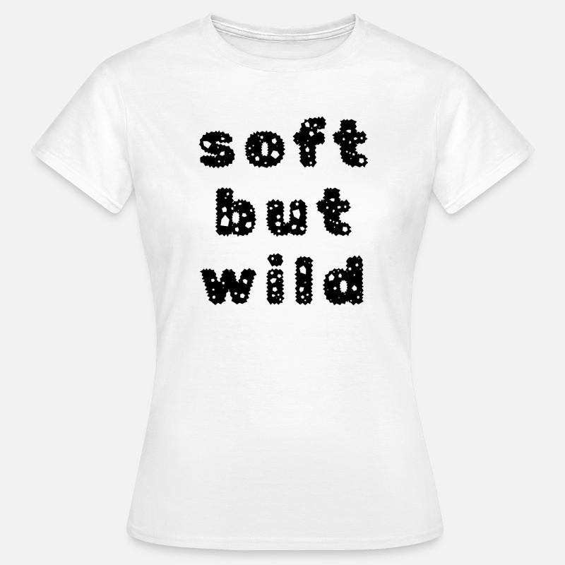 Soft but wild – Minimalist statement design - Women's T-Shirt - white