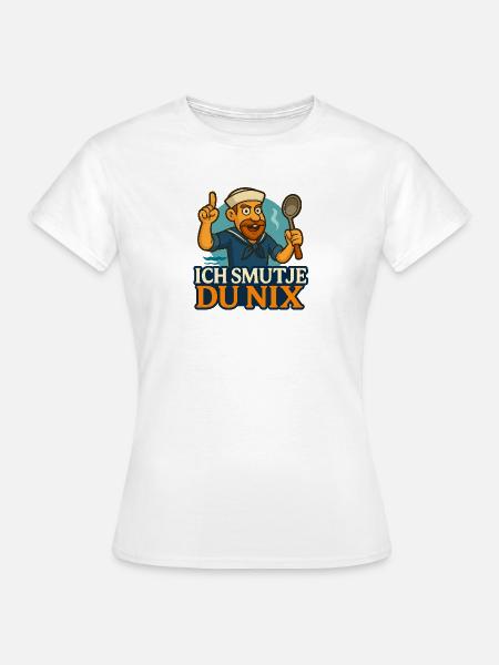 Bootsküchenchef Spruch "Ich Smutje - Du Nix" - Frauen T-Shirt - Weiß