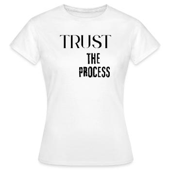 Vertraue dem Prozess - Frauen T-Shirt - Weiß - Vorne - AI Model Female 172 dark (172cm)