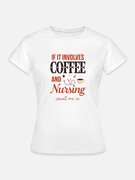Kaffee und Pflege zählen mich in Zitat. - Frauen T-Shirt - Weiß