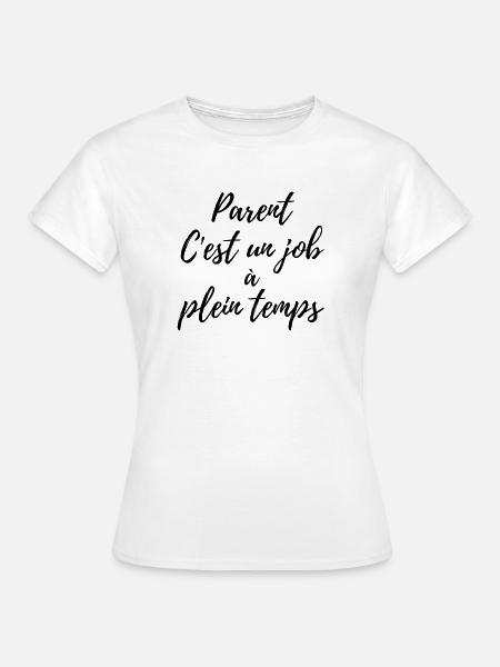 Elternschaft ist ein Vollzeitberuf - Frauen T-Shirt - Weiß
