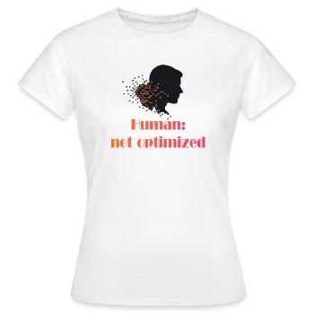 Not Optimized - Women's T-Shirt - white - Front - AI Model Female 172 dark (172cm)