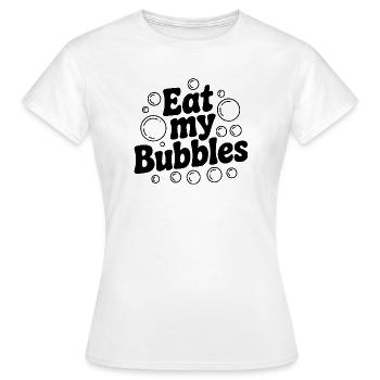 Iss meine Blasen - Frauen T-Shirt - Weiß - Vorne - AI Model Female 172 dark (172cm)