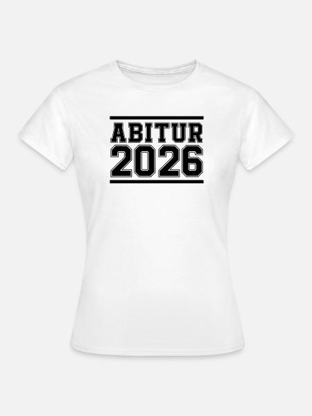 Abitur 2026 Abschlussfeier - Frauen T-Shirt - Weiß