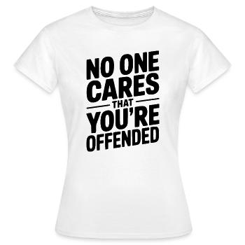 No One Cares That You're Offended - Women's T-Shirt - white - Front - AI Model Female 172 dark (172cm)