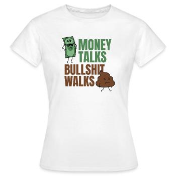 Geld redet Bullshit Walks lustiges Zitat - Frauen T-Shirt - Weiß - Vorne - AI Model Female 172 dark (172cm)