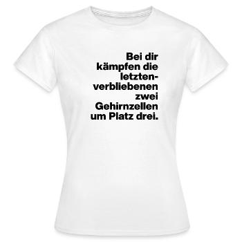 BEI DIR KÄMPFEN GEHIRNZEELLEN, SARKASMUS, FRECH - Frauen T-Shirt - Weiß - Vorne - AI Model Female 172 dark (172cm)