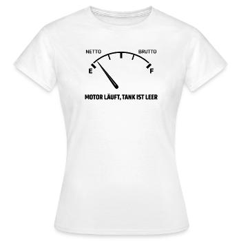Motor Läuft Tank Leer - Frauen T-Shirt - Weiß - Vorne - AI Model Female 172 dark (172cm)