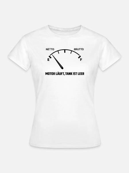 Motor Läuft Tank Leer - Frauen T-Shirt - Weiß