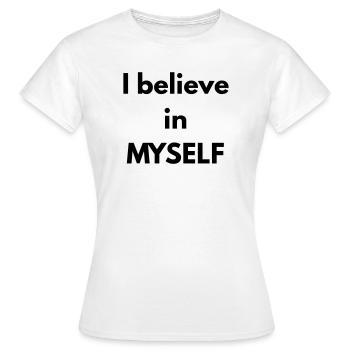 I believe in MYSELF - Women's T-Shirt - white - Front - AI Model Female 172 dark (172cm)
