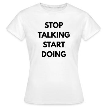 Stop talking start doing - T-shirt Femme - blanc - Devant - AI Model Female 172 dark (172cm)