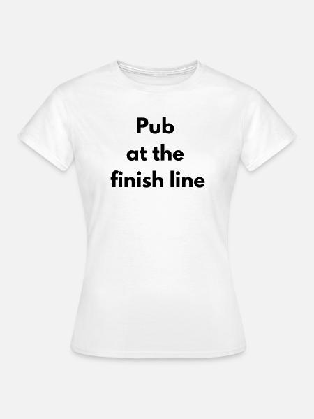 Pub an der Ziellinie - Frauen T-Shirt - Weiß