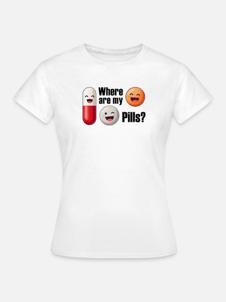 Pillenwitz: Wo sind meine Pillen - Frauen T-Shirt - Weiß