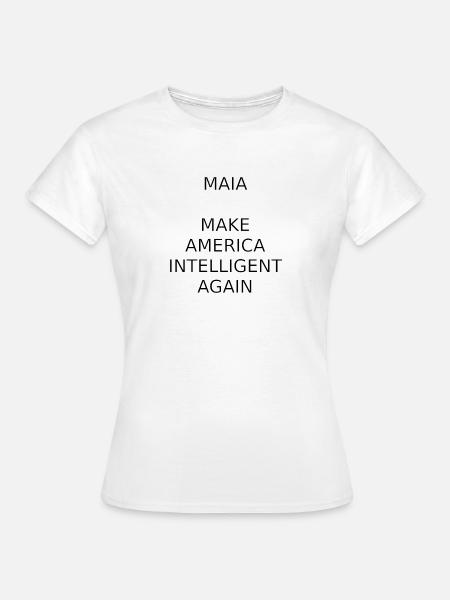 MAIA-MAKE AMERICA INTELLIGENT AGAIN - Frauen T-Shirt - Weiß