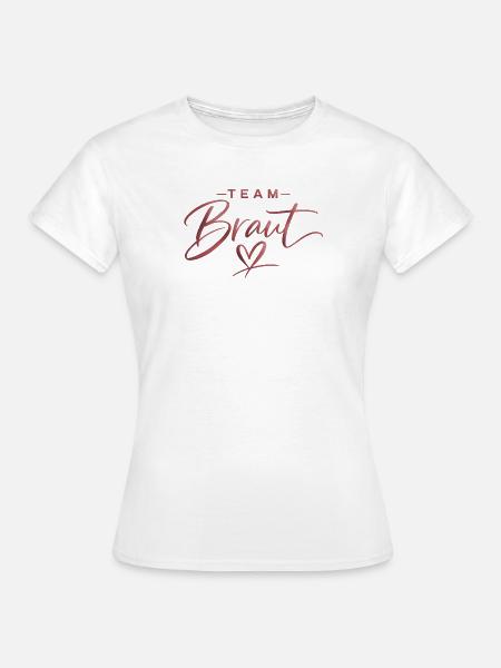 Brautteam Herzschrift Design - Frauen T-Shirt - Weiß