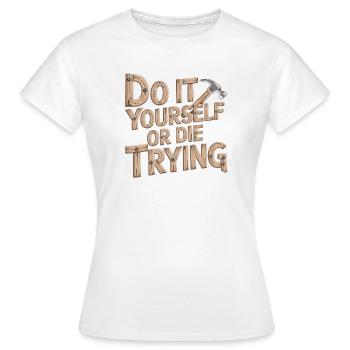 DIY Heimwerker T-Shirt - T-shirt Femme - blanc - Devant - AI Model Female 172 dark (172cm)