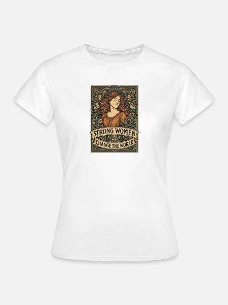 Starke Frauen Verändern Die Welt - Frauen T-Shirt - Weiß