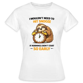 Appuyez sur Snooze si tôt paresseux - T-shirt Femme - blanc - Devant - AI Model Female 172 dark (172cm)