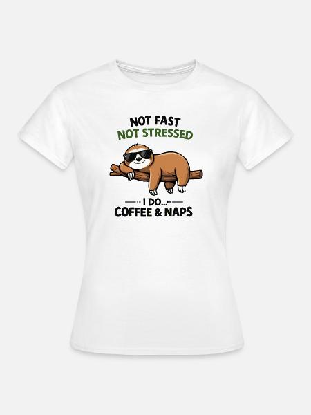 Chill Sloth Kaffee & Nickerchen - Frauen T-Shirt - Weiß