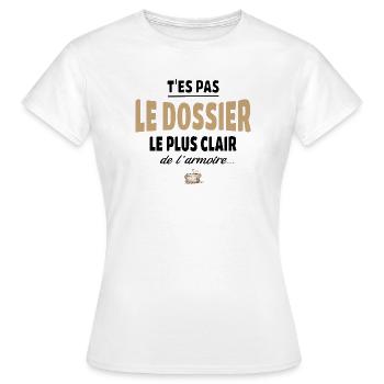 T’es pas le dossier le plus clair de l’armoire - T-shirt Femme - blanc - Devant - AI Model Female 172 dark (172cm)