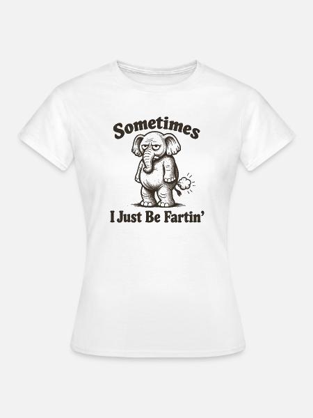 Manchmal furze ich einfach nur. - Frauen T-Shirt - Weiß