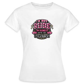 Not rude, honest – sensitive - Women's T-Shirt - white - Front - AI Model Female 172 dark (172cm)