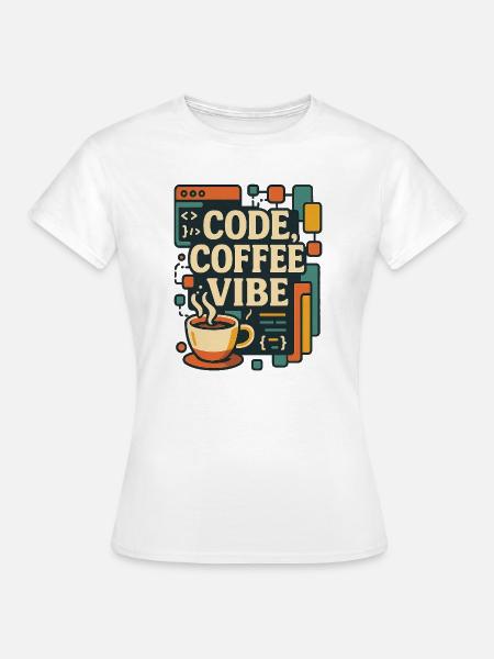 Code Coffee Vibe – Lustiges Programmer T-Shirt - Frauen T-Shirt - Weiß