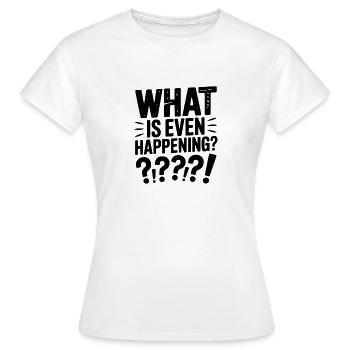 Qu’est-ce qui se passe ? - T-shirt Femme - blanc - Devant - AI Model Female 172 dark (172cm)