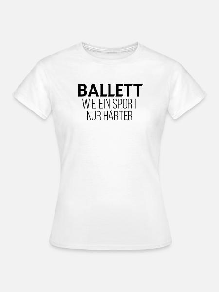 Ballett lustig - Frauen T-Shirt - Weiß