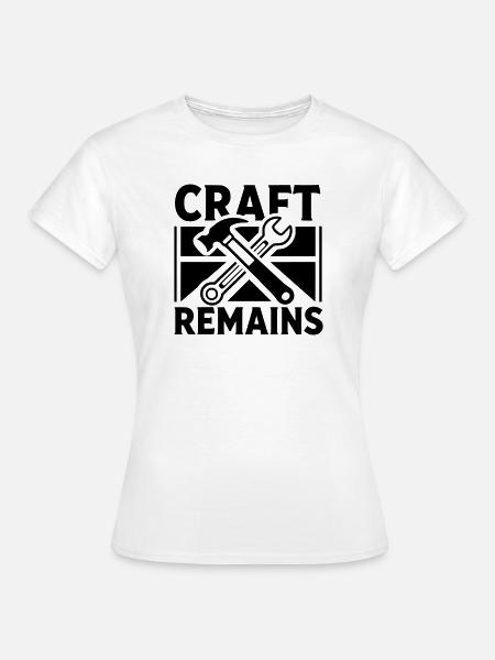 craft remains kraft bleibt - Frauen T-Shirt - Weiß