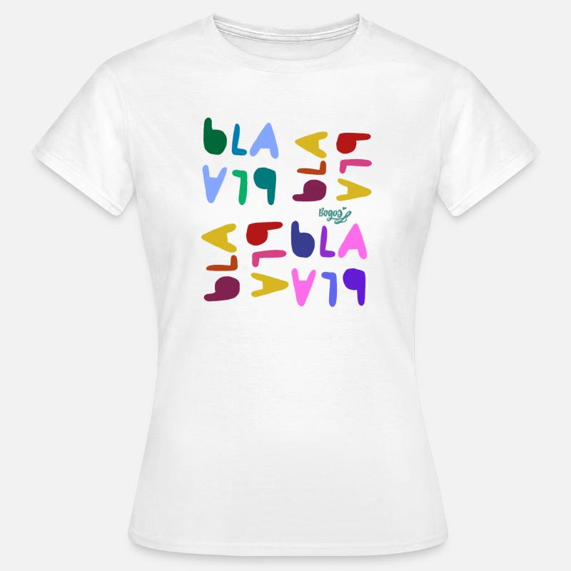 Bla bla bla - T-shirt Femme - blanc