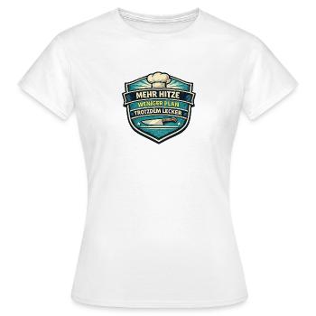 Mehr Hitze Weniger Plan Trotzdem Lecker - Frauen T-Shirt - Weiß - Vorne - AI Model Female 172 dark (172cm)