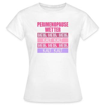 Wechseljahre Perimenopause Hitze - Frauen T-Shirt - Weiß - Vorne - AI Model Female 172 dark (172cm)