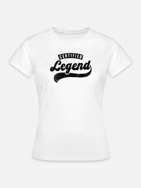 Zertifizierte Legende - Frauen T-Shirt - Weiß