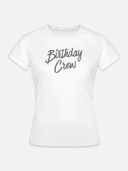 Birthday Crew - Frauen T-Shirt - Weiß
