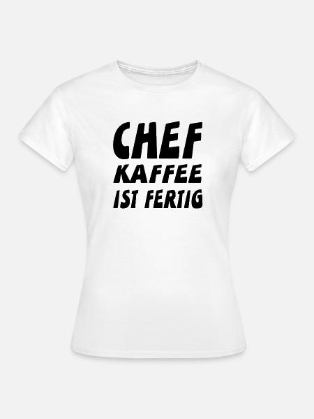 Chef - Frauen T-Shirt - Weiß