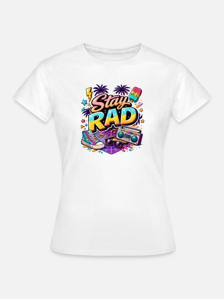 Stay Rad Neon 90s Vibe - Frauen T-Shirt - Weiß