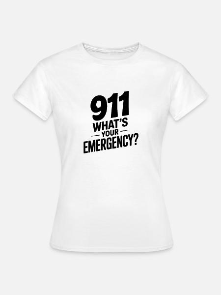 Was ist Ihr Notfall? - Frauen T-Shirt - Weiß