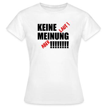 Keine Meinung - Frauen T-Shirt - Weiß - Vorne - AI Model Female 172 dark (172cm)