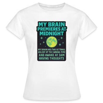 My Brain Premieres at Midnight Neurodivergent Shir - Frauen T-Shirt - Weiß - Vorne - AI Model Female 172 dark (172cm)