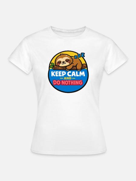 Faultierruhe – Nichts Tun Motto - Frauen T-Shirt - Weiß