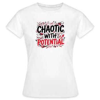 Chaotique avec du potentiel - Drôle de sarcastique - T-shirt Femme - blanc - Devant - AI Model Female 172 dark (172cm)