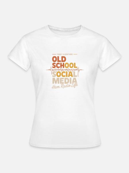 Altmodisches Social-Media-Amateurfunkleben - Frauen T-Shirt - Weiß