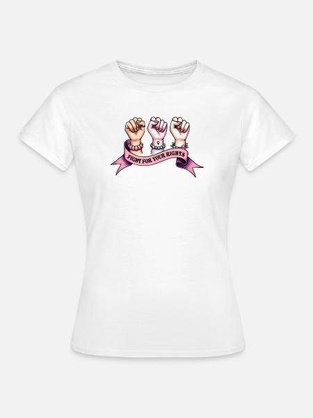 Kämpfe für deine Rechte Feministin - Frauen T-Shirt - Weiß