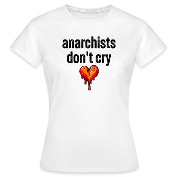 Les anarchistes ne pleurent pas - T-shirt Femme - blanc - Devant - AI Model Female 172 dark (172cm)