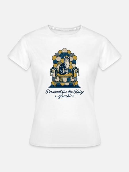 Katze Thron Personal Spruch - Frauen T-Shirt - Weiß