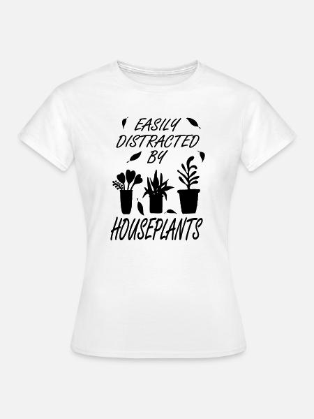 Leicht von Zimmerpflanzen abgelenkt - Frauen T-Shirt - Weiß
